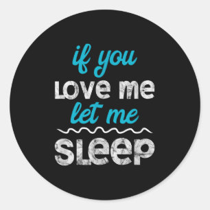 Sticker Rond Chemise de sieste disant aime moi dormir citation 