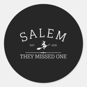 Sticker Rond Chemise D'Halloween Salem 1692 Ils Ont Manqué Un