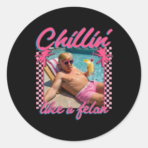 Sticker Rond Chemise Drôle Chillin Comme Un Felon Trump 2024