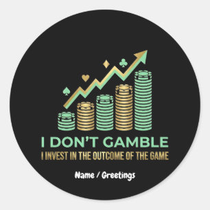 Sticker Rond Chemise drôle pour joueur de poker Je mise sur le