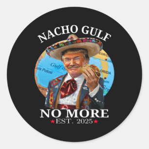 Sticker Rond Chemise drôle Trump Nacho Gulf Plus de Trump Merch