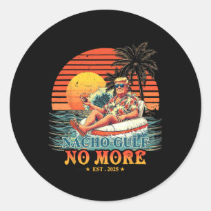 Sticker Rond Chemise drôle Trump Nacho Gulf Plus de Trump Merch