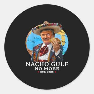 Sticker Rond Chemise drôle Trump Nacho Gulf Plus de Trump Merch