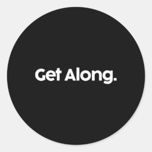 Sticker Rond Chemise Get Along Drôle Trump Dicton Politique Cou