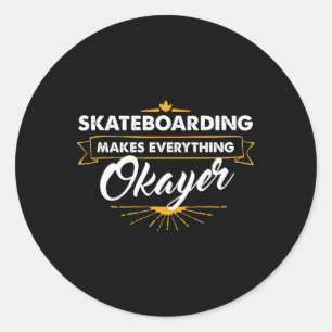 Sticker Rond Chemise T Skateboardeur Le Skateboarding Rend Tout