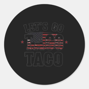 Sticker Rond Chemise Trump Abandonne Toujours Allons Taco