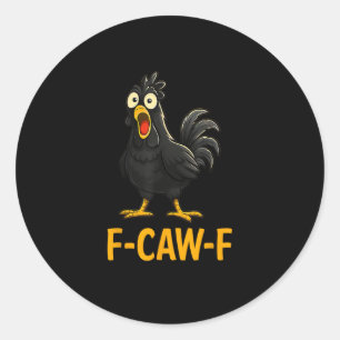 Sticker Rond Chemises drôles de poulet F-Caw-F F-Caw-F Chicken