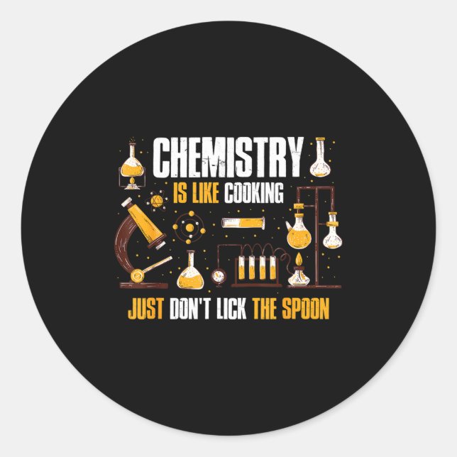 Sticker Rond Chemistry Is Like Cooking Just Don't Lick The Son  (Devant)