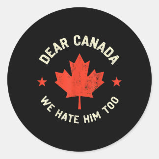 Sticker Rond Cher Canada, Nous Le Détestons Aussi
