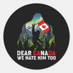 Sticker Rond Cher Canada Nous le détestons aussi Anti Trump Pol