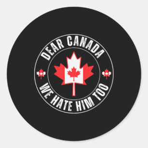 Sticker Rond Cher Canada Nous le détestons aussi pour protester