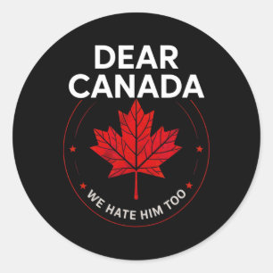 Sticker Rond Cher Canada Nous le détestons aussi T-shirt Trump