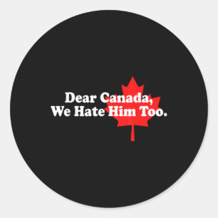 Sticker Rond Cher Canada, Nous Le Détestons De Manifestation Po