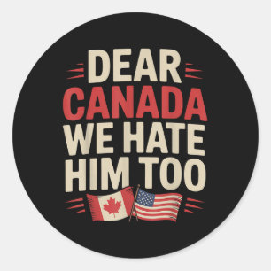 Sticker Rond Cher Canada, Nous Le Détestons Pour Protester Les 