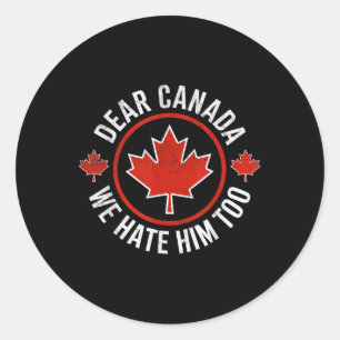 Sticker Rond Cher Canada, Nous Le haïssons Aussi 0
