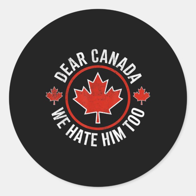 Sticker Rond Cher Canada, Nous Le haïssons Aussi 0 (Devant)