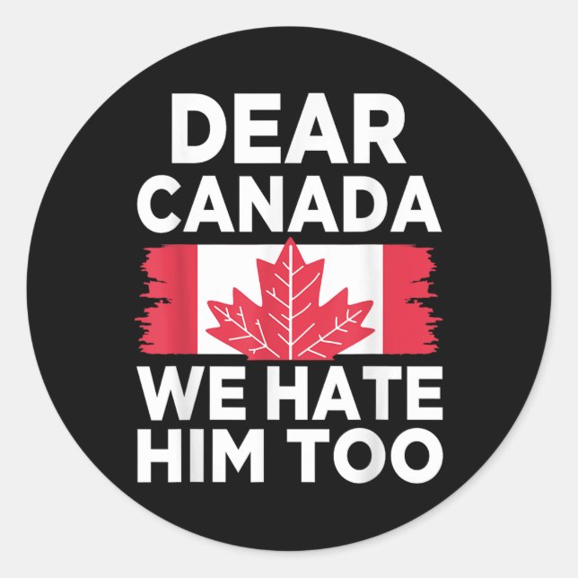 Sticker Rond Cher Canada, nous le haïssons aussi 2 (Devant)