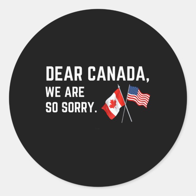 Sticker Rond Cher Canada Nous Sommes Tellement Désolés, Les Amé (Devant)