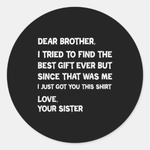 Sticker Rond Cher frère j'ai essayé de trouver mais depuis que