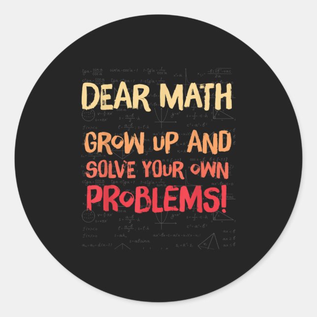 Sticker Rond Cher Math Grandir Et Résoudre Vos Propres Problème (Devant)