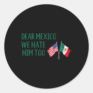 Sticker Rond Cher Mexique - Nous Le Hâtons Trop Drôle Amérique 