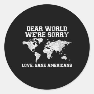 Sticker Rond Cher Monde, Désolé Nous Nous excusons Drôle