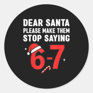 Sticker Rond Cher Père Noël 67 Funny Noël 6-7 Six Sept Hommes F