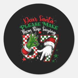 Sticker Rond Cher Père Noël 67 Funny Noël Six Sept 6-7 Meme M