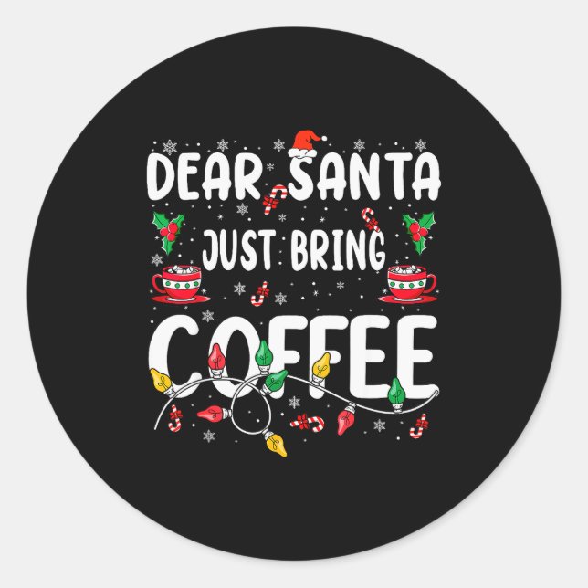Sticker Rond Cher Père Noël Apporte Juste du Café Noël Café Amo (Devant)