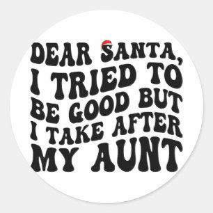 Sticker Rond Cher Père Noël j'ai essayé d'être sage mais je tie