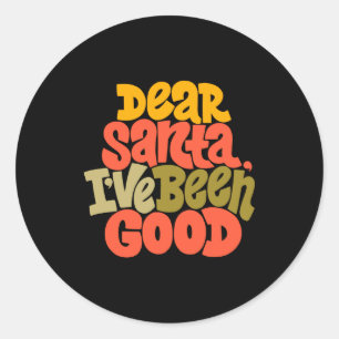 Sticker Rond Cher Père Noël J'ai été sage Design T Shirt