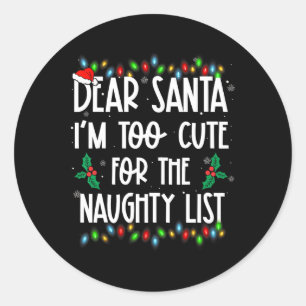 Sticker Rond Cher Père Noël, je suis trop mignon pour la liste 