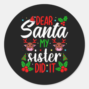 Sticker Rond Cher Père Noël Ma Soeur L'A Fait Filles Enfants Ga