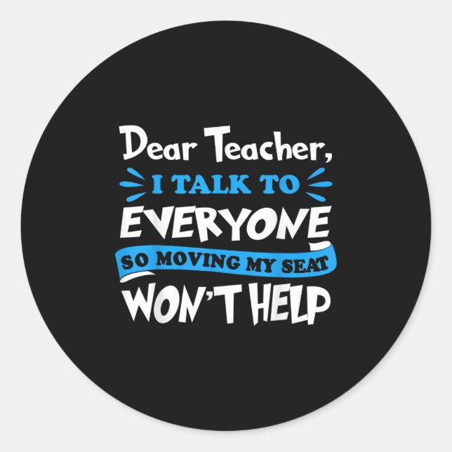 Sticker Rond Cher professeur, déménager mon siège n'aidera pas  (Devant)