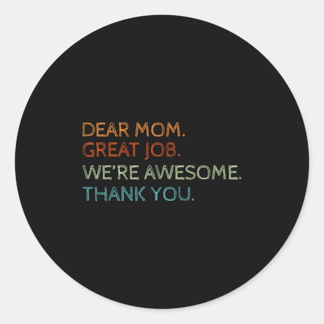 Sticker Rond Chère maman Grand Travail Nous sommes fantastiques (Devant)