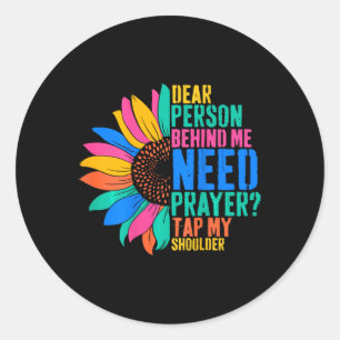 Sticker Rond Chère Personne Derrière Moi Besoin De Prière Touch