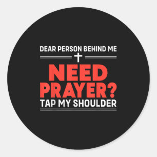Sticker Rond Chère Personne Derrière Moi Besoin De Prière Touch