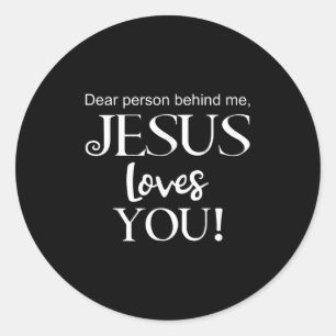 Sticker Rond Chère Personne Derrière Moi, Jésus Aime Que Vous C