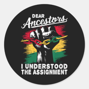Sticker Rond Chers Ancêtres, J'Ai Compris L'Ignorance Junetdix