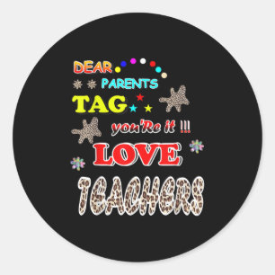 Sticker Rond Chers parents Tag Vous êtes Enseignants de l’amour