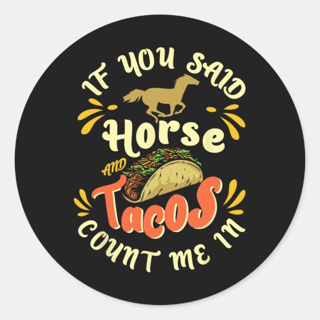 Sticker Rond Cheval Drôle Et Tacos Me Comptent En' - Horseck Ri (Devant)