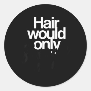 Sticker Rond Cheveux ne feraient que ralentir l'humour chauve d