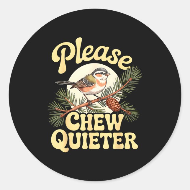 Sticker Rond Chew Quieter Funny Bird Saying  (Devant)