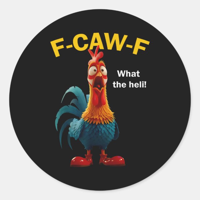 Sticker Rond Chicken F-caw-f What The Heli F-caw-f  (Devant)