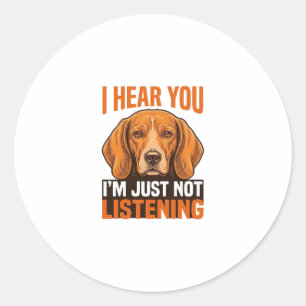 Sticker Rond Chien Drôle Je T'entends Tu N'écoutes Pas Vintage