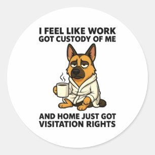 Sticker Rond Chien je sens que le travail a obtenu ma garde et 