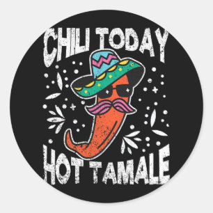 Sticker Rond Chili Today Hot Tamale Dabing Mexicaine Taco Peppe