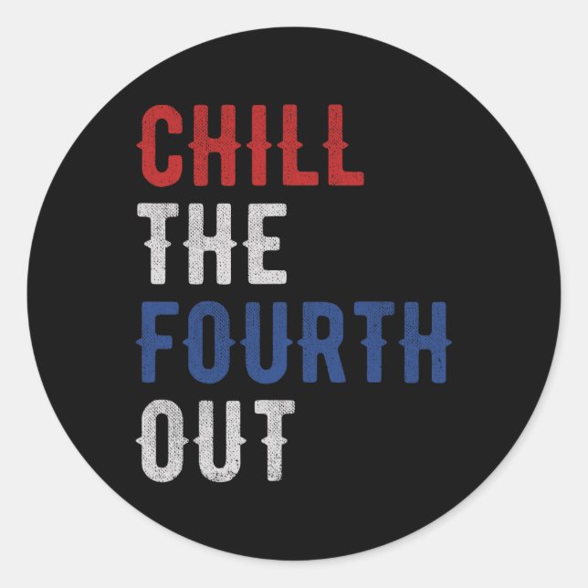 Sticker Rond Chill The Quatrième Out Independence Usa Drapeau d (Devant)
