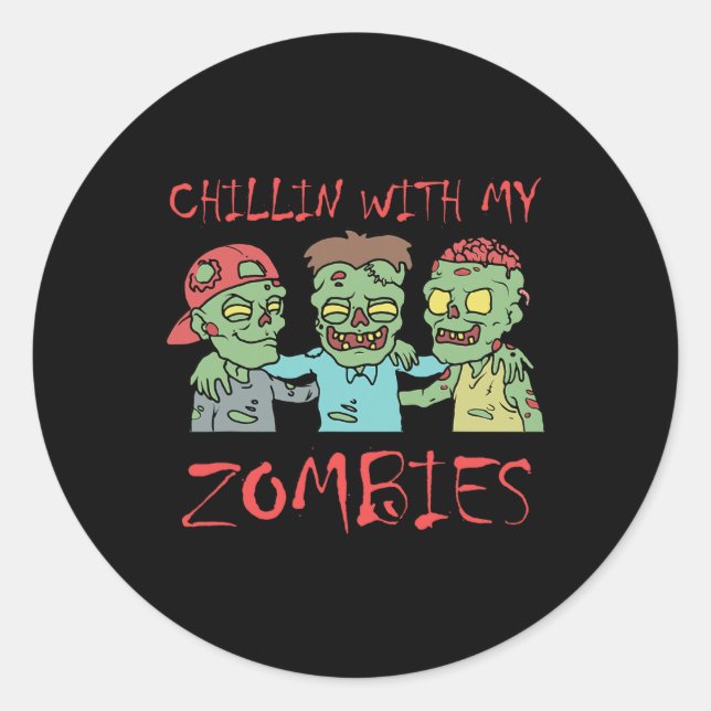 Sticker Rond Chillin Avec Mes Zombies Amusant Halloween (Devant)