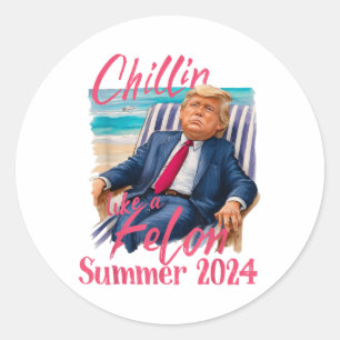 Sticker Rond Chillin Comme Un Felon Drôle Trump Chemise Été Tru
